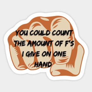 I could count the amount of f on one hand fist Sticker